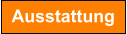 Ausstattung